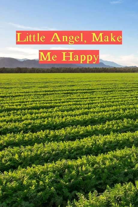 Little Angel, Make Me Happy